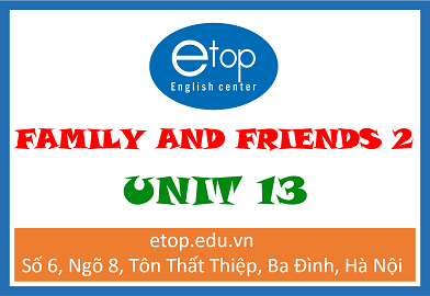 FAMILY AND FRIENDS 2 - UNIT 13